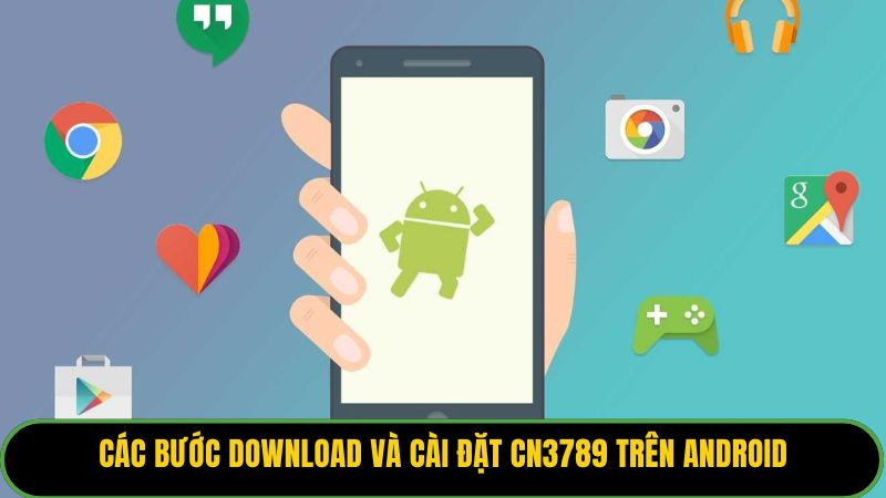 Các bước download và cài đặt KUBET88 trên Android