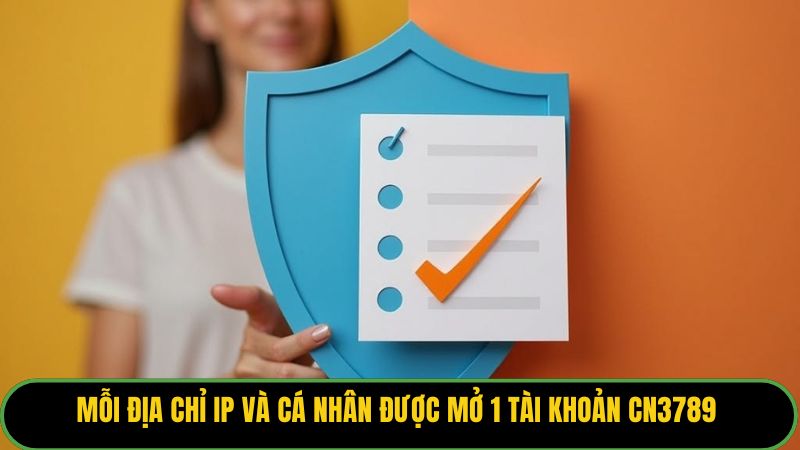 Mỗi địa chỉ IP và cá nhân được mở 1 tài khoản KUBET88