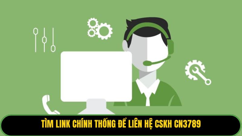 Tìm link chính thống để liên hệ CSKH KUBET88